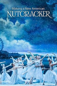 Фильм Создание нового американского "Щелкунчика" (2017)