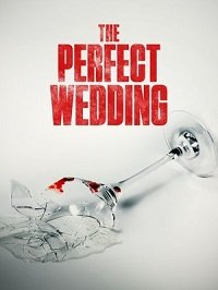 Фильм Идеальная свадьба (2021)