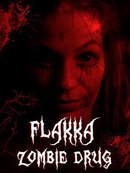 Фильм Зомбирующий наркотик Флакка (2023)
