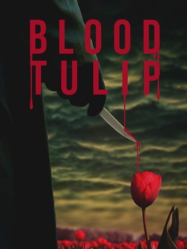 Фильм Кровавые тюльпаны (2025)